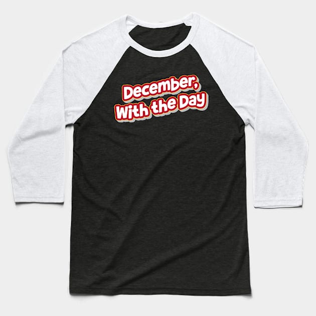 December, With the Day (My Bloody Valentine) Baseball T-Shirt by QinoDesign